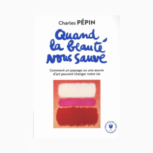 Quand la beauté nous sauve